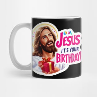 Jesus It's Your Birthday Mug